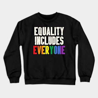 Equality Includes Everyone Lgbtq Rainbow Flag Gay Pride Ally Crewneck Sweatshirt